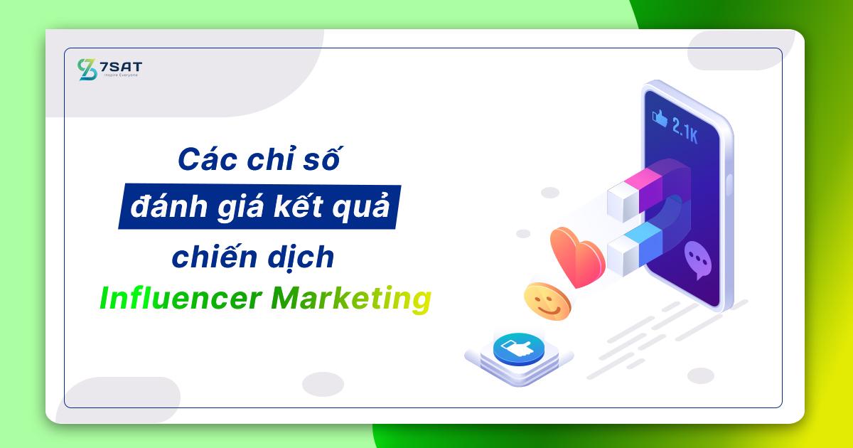 Các chỉ số đánh giá kết quả chiến dịch Influencer Marketing