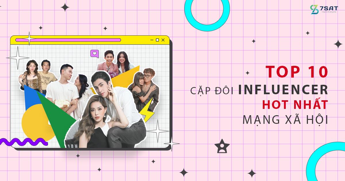 Top 10 cặp đôi Influencer hot nhất mạng xã hội