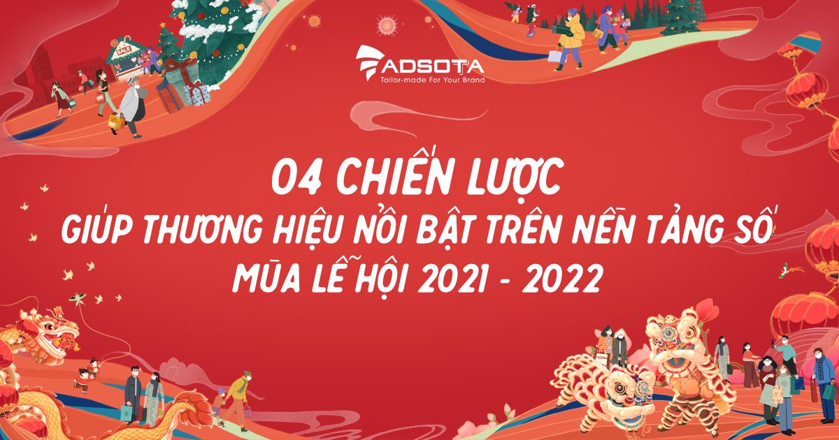 4 chiến lược giúp thương hiệu nổi bật trên nền tảng số mùa lễ hội năm nay