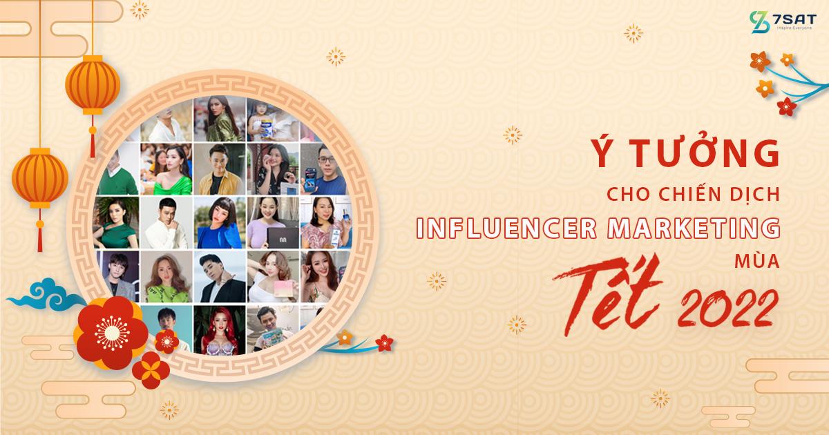 Ý tưởng chiến dịch Influencer Marketing mùa Tết 2022