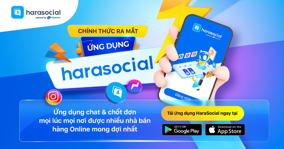 Ra mắt ứng dụng điện thoại HaraSocial, Haravan hỗ trợ nhà bán hàng Facebook, Instagram quản lý mọi bình luận, tin nhắn dễ dàng
