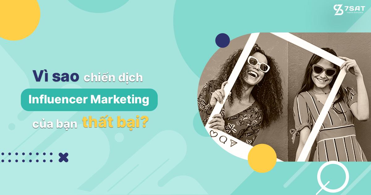 Vì sao chiến dịch Influencer Marketing của bạn thất bại?