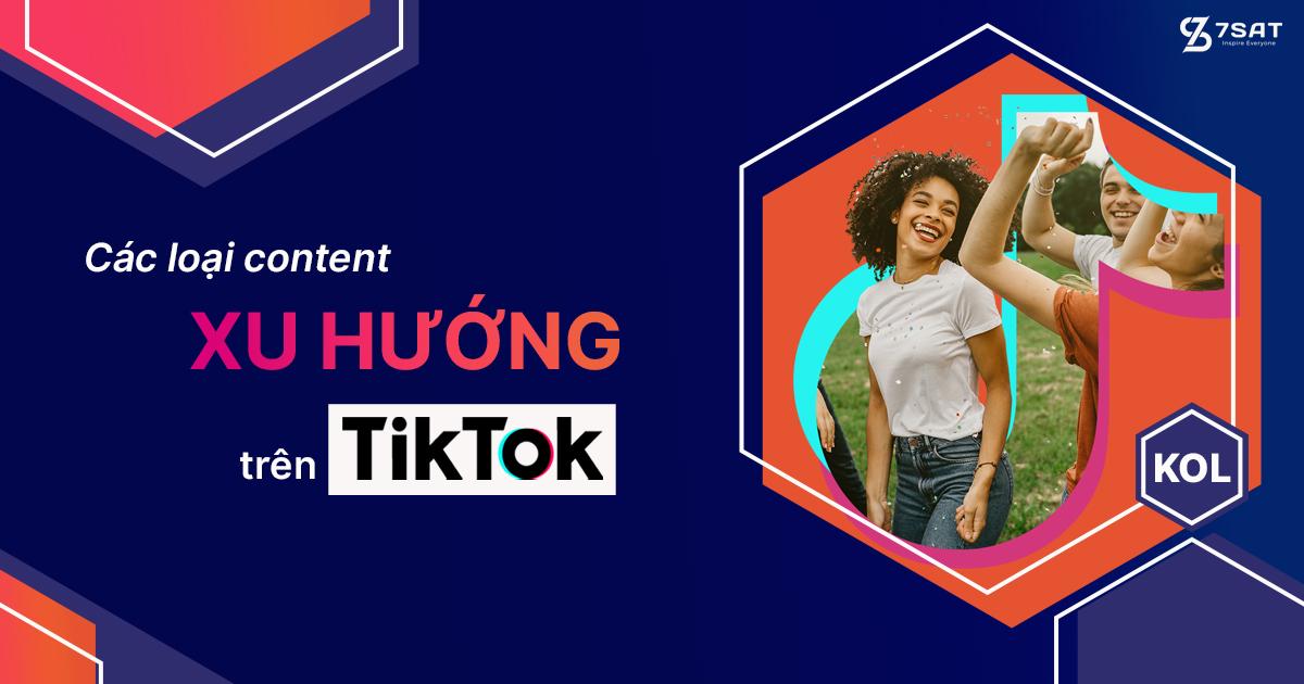 Loại content nào đang là xu hướng trên TikTok?