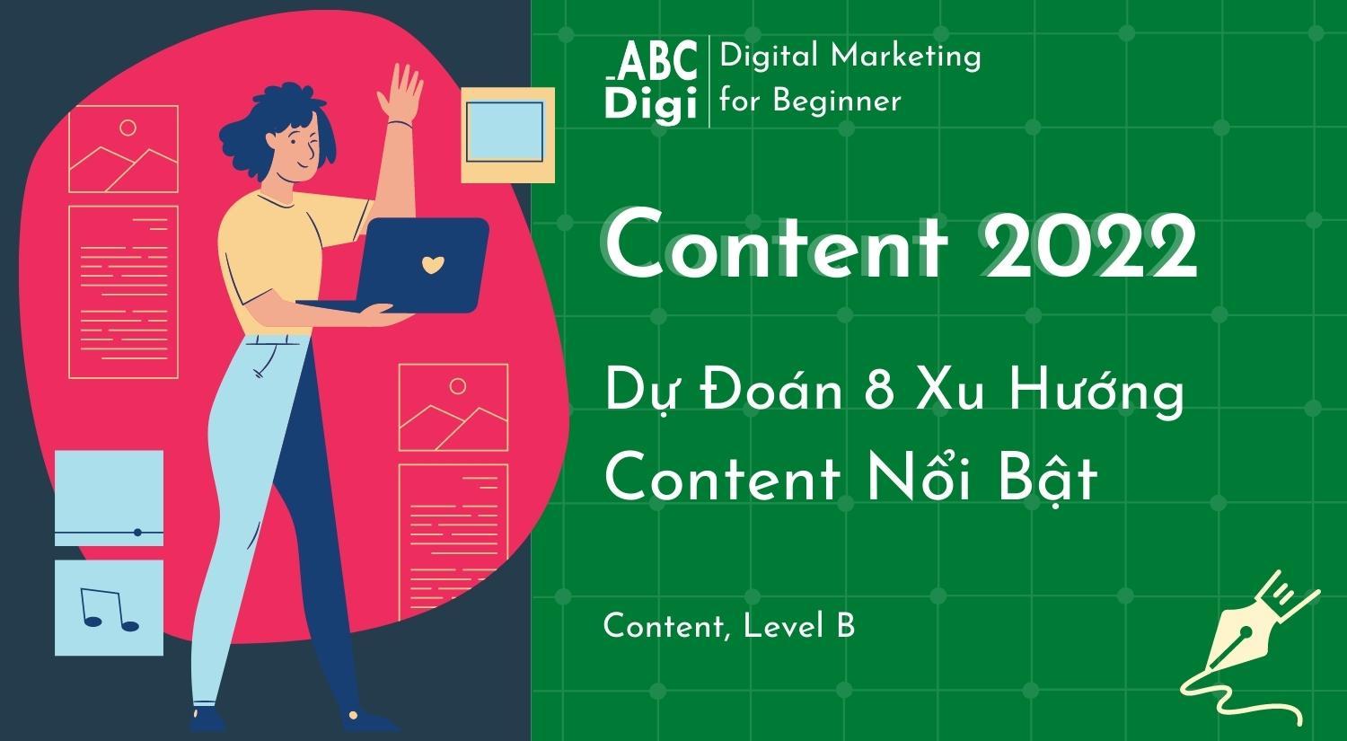 Dự Đoán 8 Xu Hướng Content Nổi Bật Năm 2022