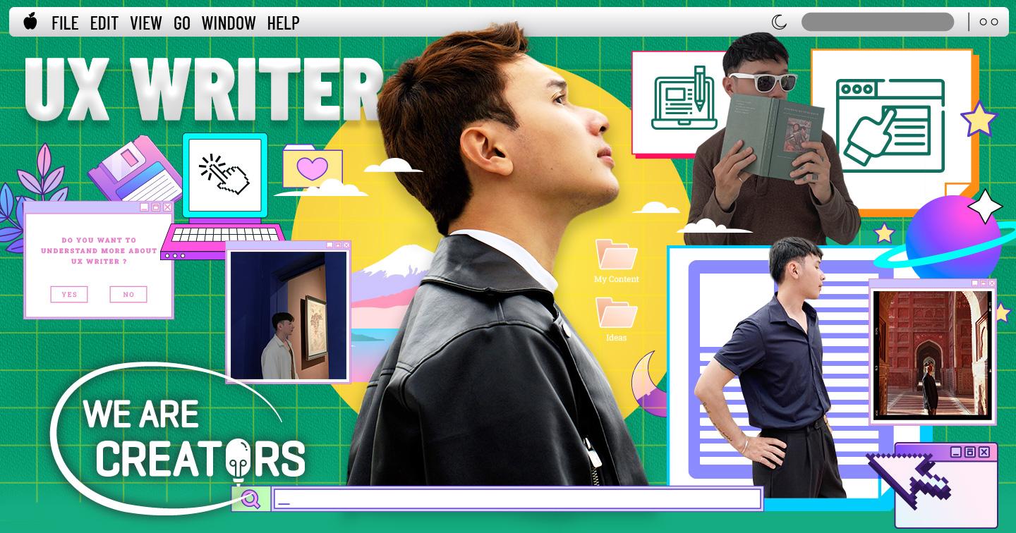 Khi Content Writer rẽ hướng làm UX Writer: Tạo ra ý tưởng đột phá nhưng phải biết cách đơn giản hóa sản phẩm