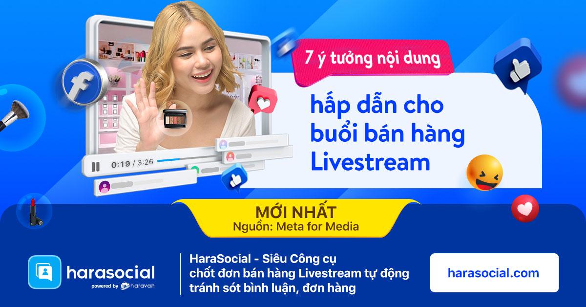 Facebook gợi ý 7 mẫu kịch bản bán hàng Livestream 2022