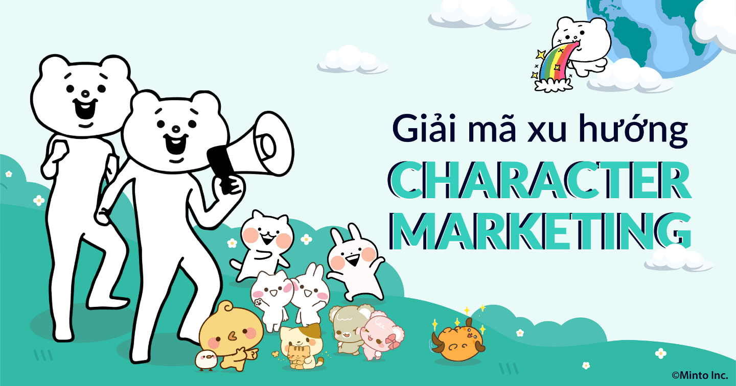Giải mã Character Marketing - Xu hướng Marketing sẽ “lên ngôi” trong tương lai