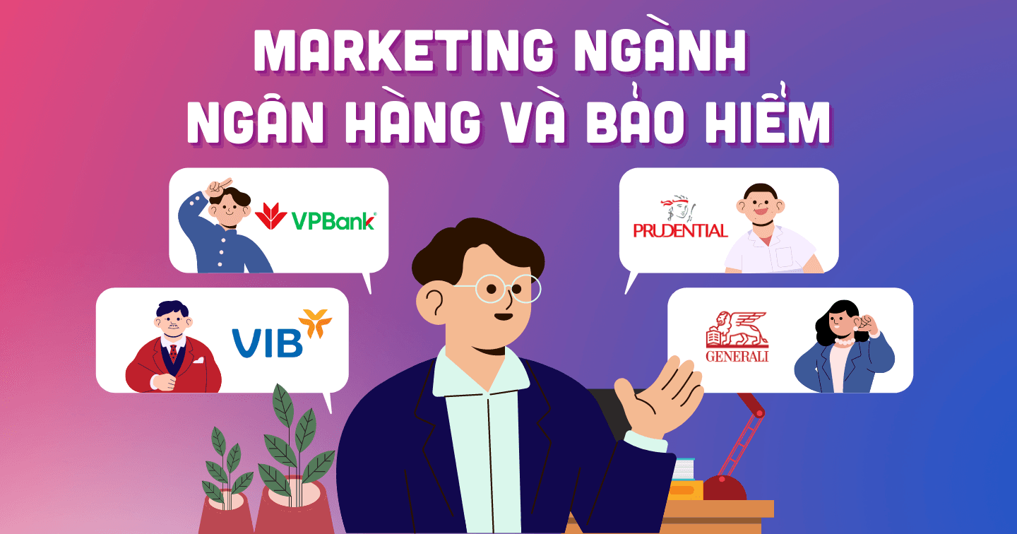 Marketing ngành Ngân hàng, Bảo hiểm nhàm chán? Những chiến dịch làm bạn thay đổi định kiến!