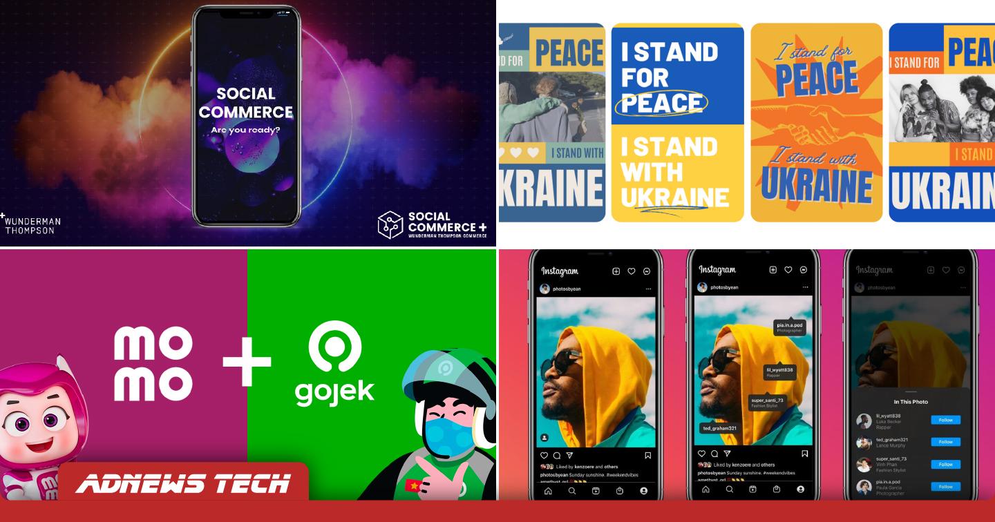 AdTech #11:  Wunderman Thompson ra mắt dịch vụ Thương mại Xã hội, Canva treo banner ủng hộ người dân Ukraine, 
