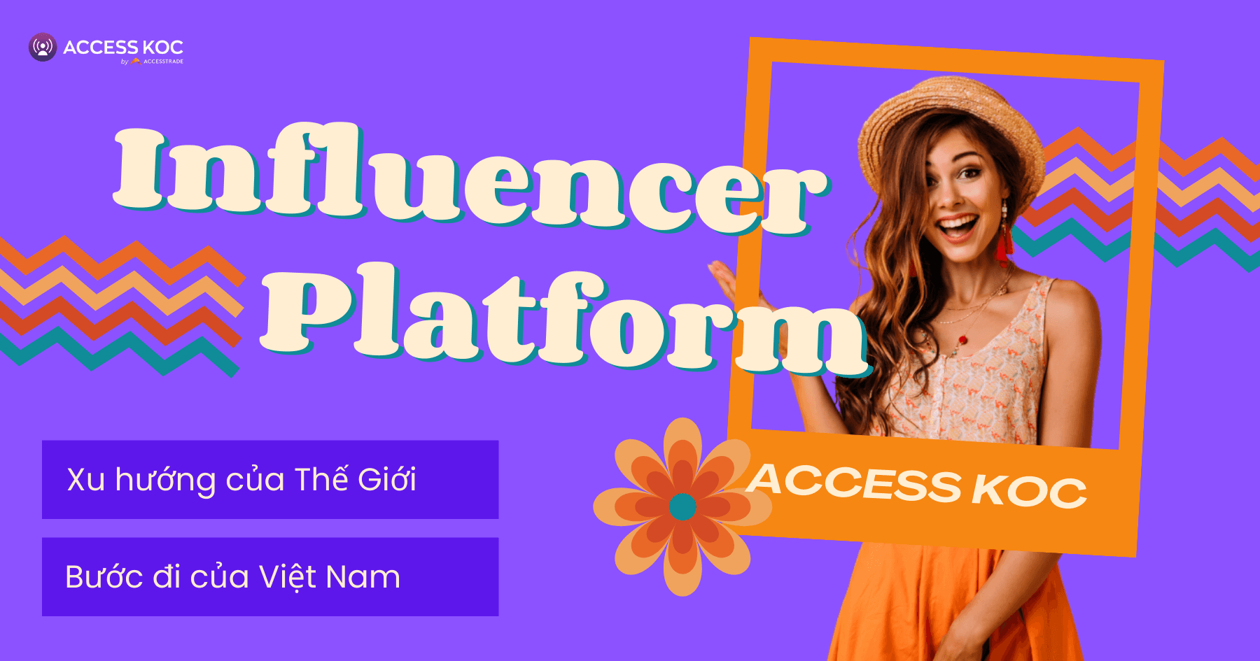 Xu hướng Influencer Platform trên Thế giới và tia sáng tại Việt Nam