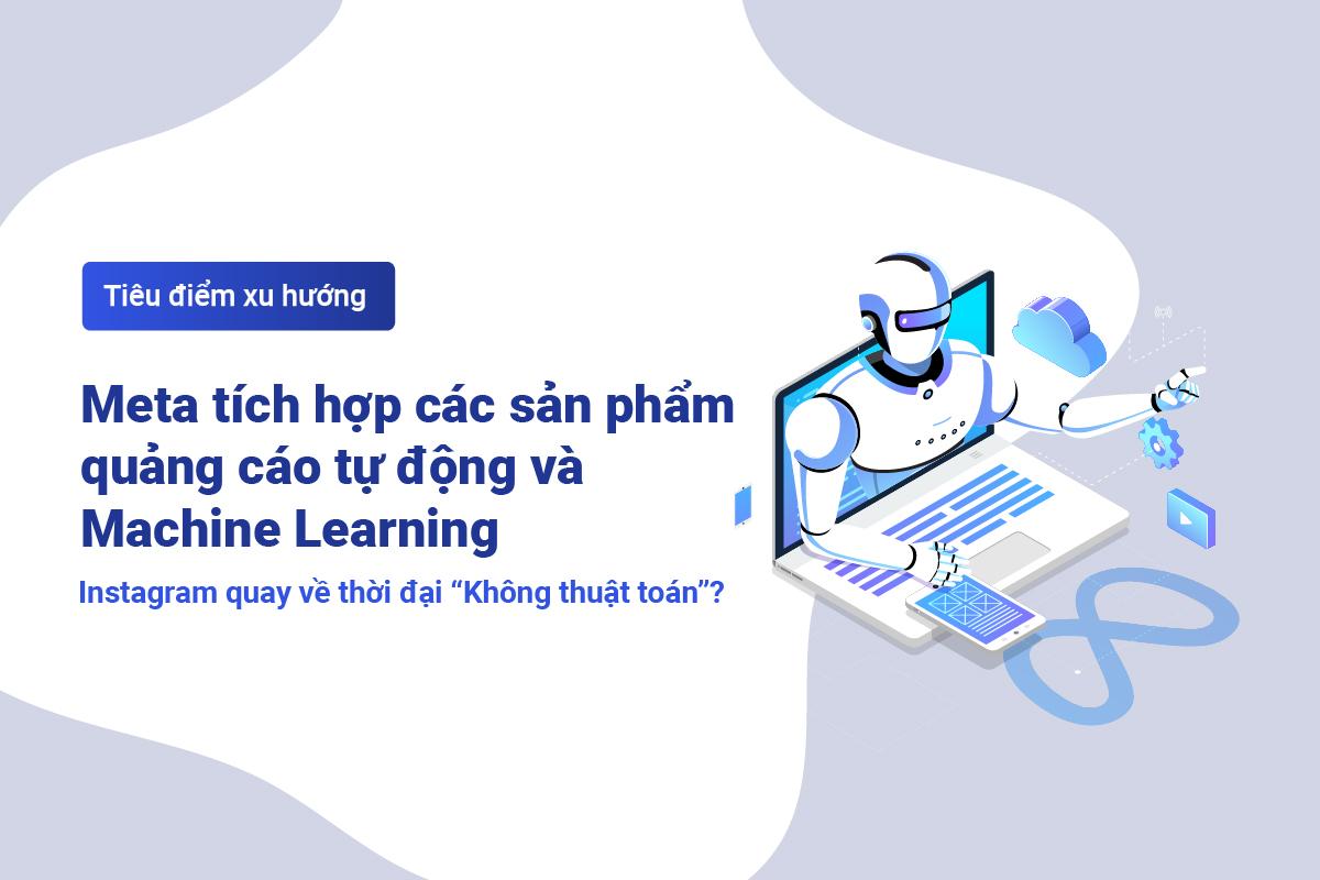 TenMax - Tiêu điểm xu hướng: Meta ra mắt các sản phẩm quảng cáo tự động | Instagram quay về thời kỳ “Không thuật toán”?