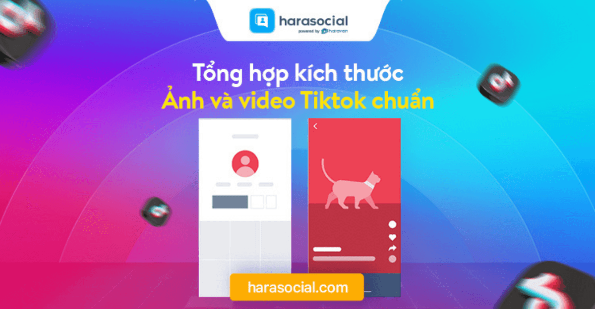 Kích thước chuẩn cho Video TikTok 2022 