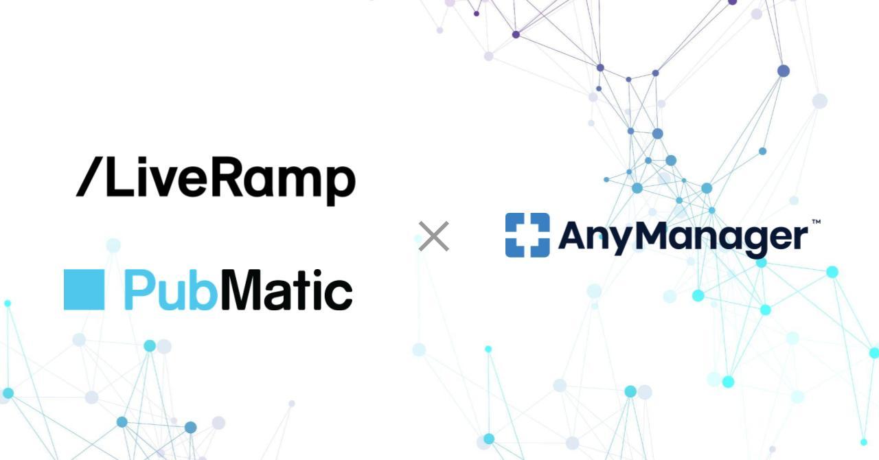 AnyMind Group tích hợp giải pháp nhận diện người dùng của LiveRamp và Pubmatic vào nền tảng AnyManager