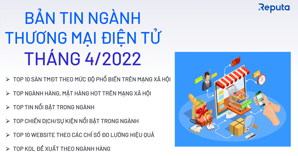 Bản tin ngành Thương mại Điện tử Tháng 4/2022