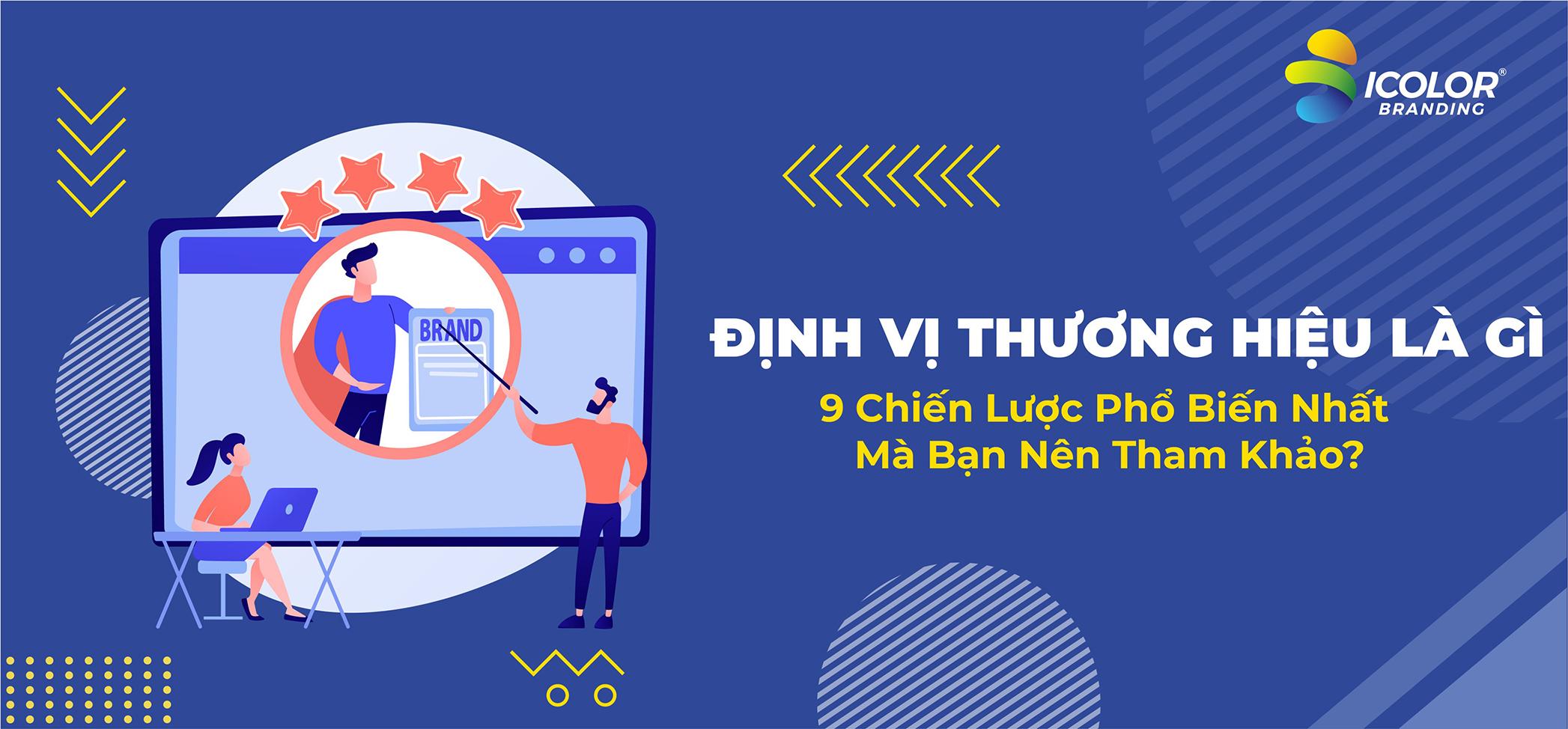 Định Vị Thương Hiệu Là Gì? 9 Chiến Lược Phổ Biến Nhất Mà Bạn Nên Tham Khảo?