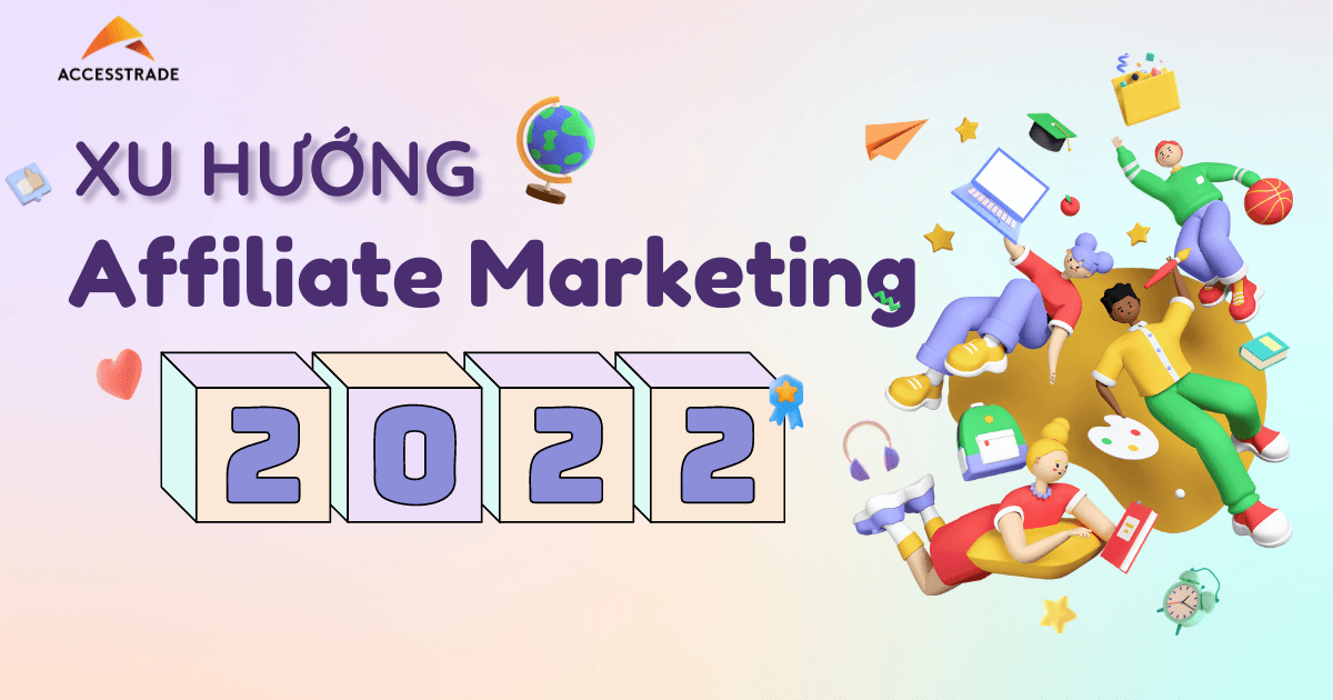 Affiliate Marketing 2022 - Tiếp tục thay đổi để kiếm được nhiều tiền hơn