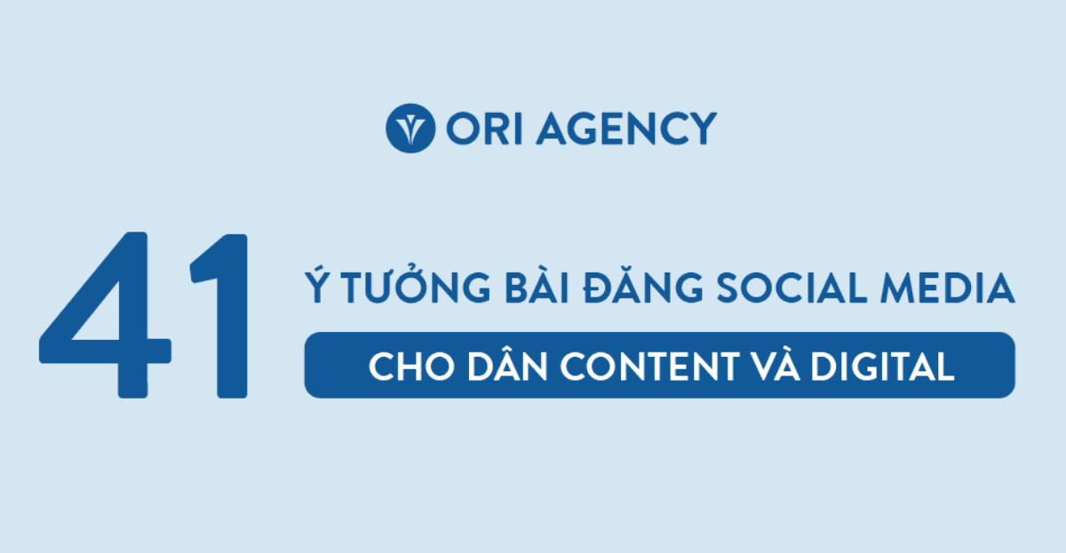 41 Ý tưởng bài đăng Social Media - Sáng tạo bất chấp Deadline