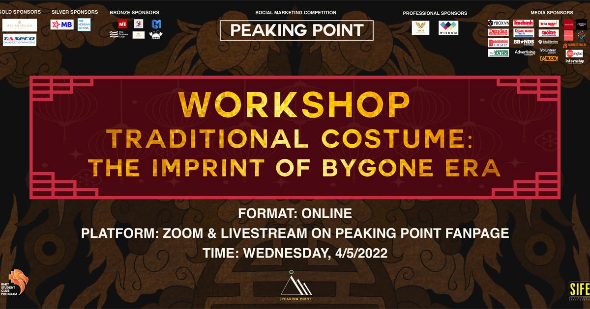 PEAKING POINT 2022: WORKSHOP - CỔ PHỤC: DẤU ẤN MỘT THỜI ĐÃ QUA  