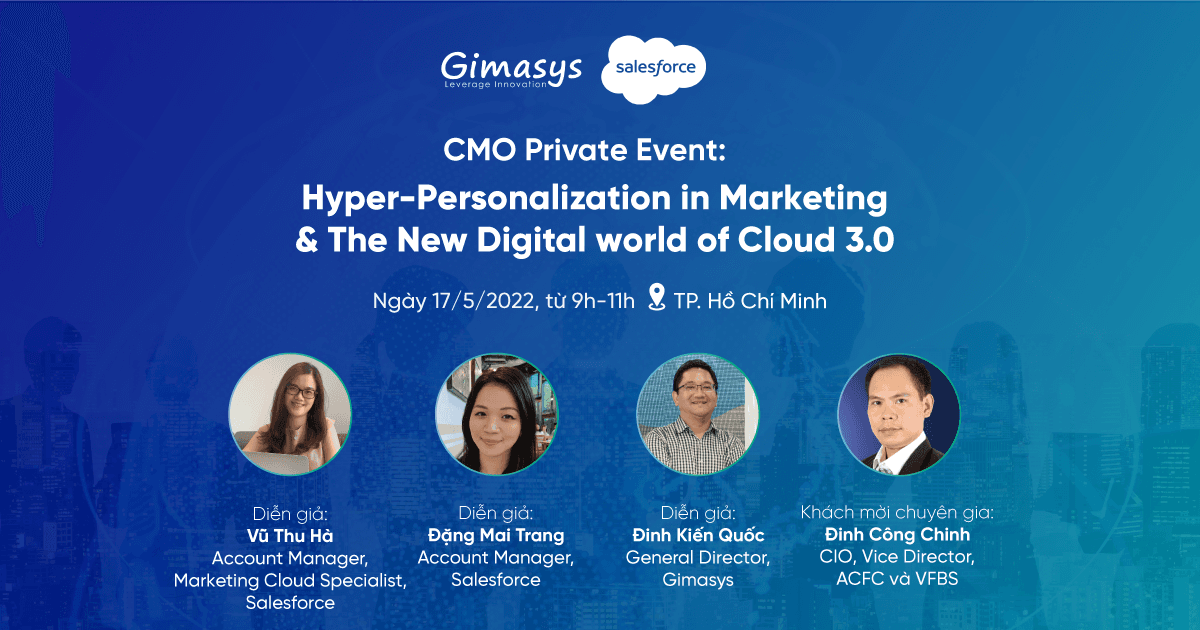 [Online & Offline] CMO Private Event: “Hyper-Personalization in Marketing & the New Digital World of Cloud 3.0” ngày 17/5/2022
