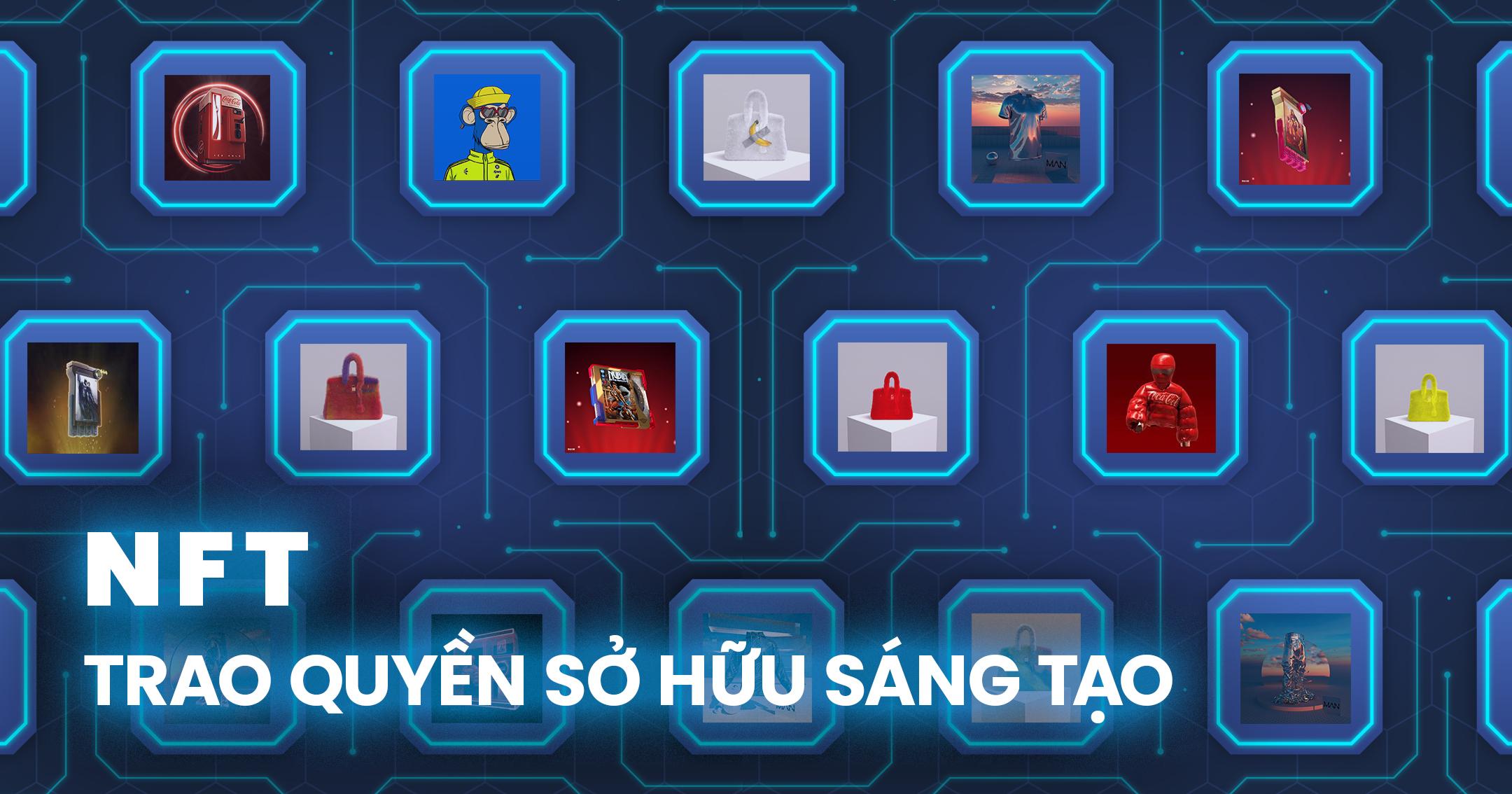 6 bước làm quen với NFT - Tài sản số đem lại 100% doanh thu cho các nhà sáng tạo