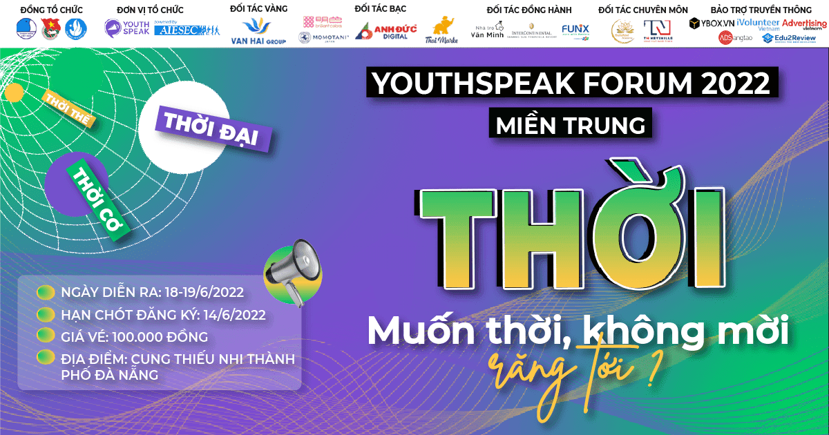 Chính Thức Mở Đơn Youthspeak Forum Miền Trung 2022 - Thời: Muốn Thời Không Mời Răng Tới ?