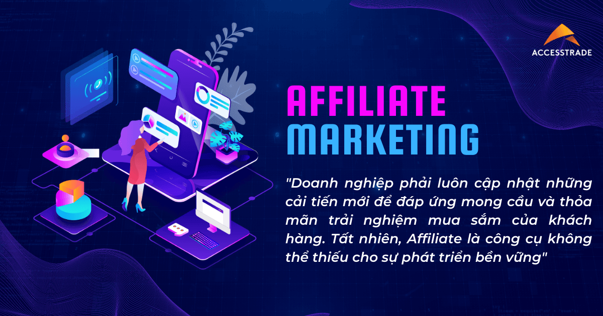 Affiliate Marketing đột phá trở thành 1 trong 4 kênh Digital Marketing chủ lực