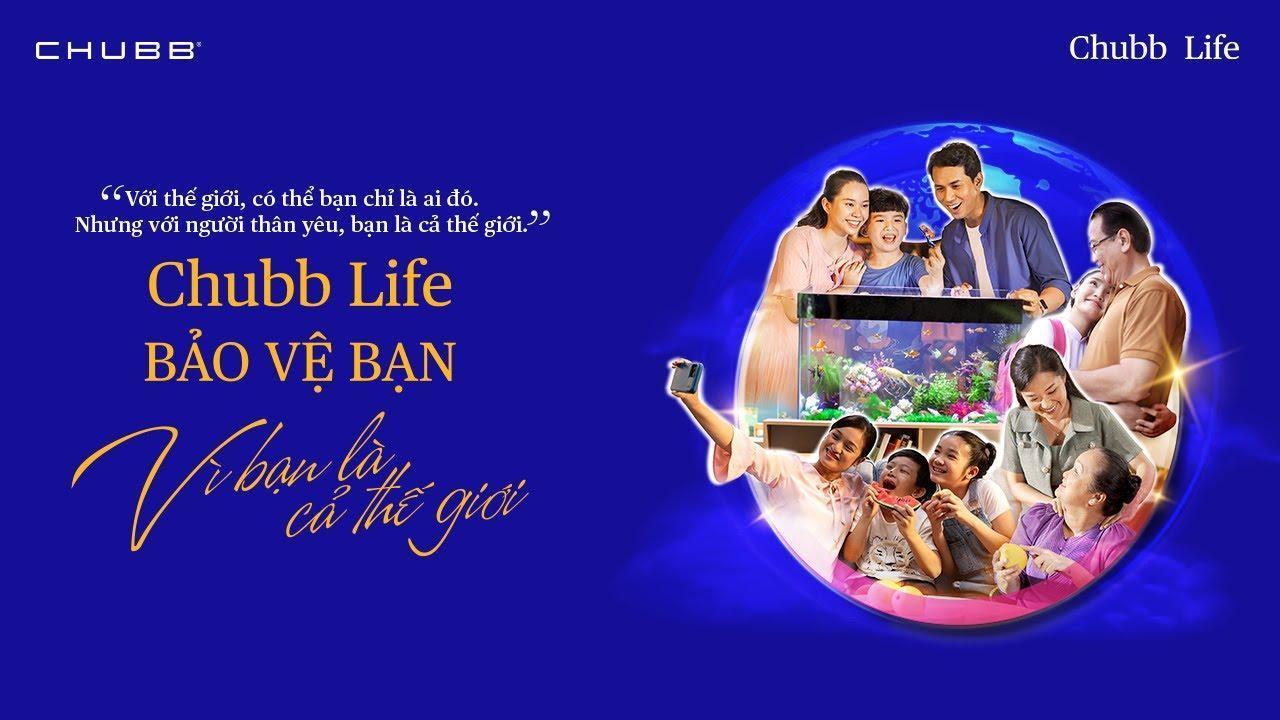 Chiến dịch “Vì bạn là cả thế giới” giúp Chubb Life Việt Nam tiếp cận hơn 22 triệu khách hàng mục tiêu