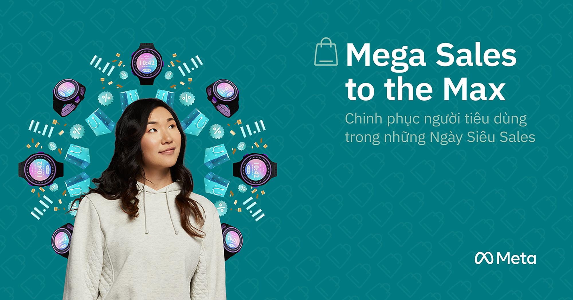 Vén màn bí kíp chinh phục người tiêu dùng trong chiến dịch siêu sales cùng sự kiện “Mega Sales to the Max”