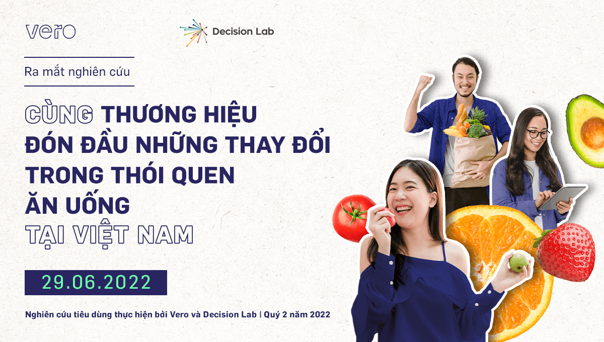 Vero và Decision Lab công bố nghiên cứu giúp các thương hiệu đón đầu những thay đổi trong thói quen ăn uống tại Việt Nam