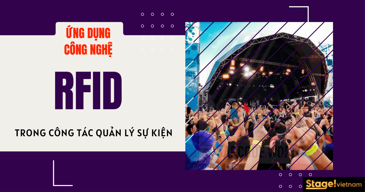 RFID - Công nghệ nâng tầm công tác quản lý sự kiện