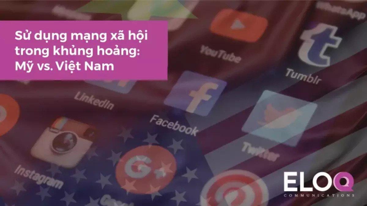 Quan điểm khác biệt khi sử dụng mạng xã hội trong xử lý khủng hoảng truyền thông tại Việt Nam và Mỹ