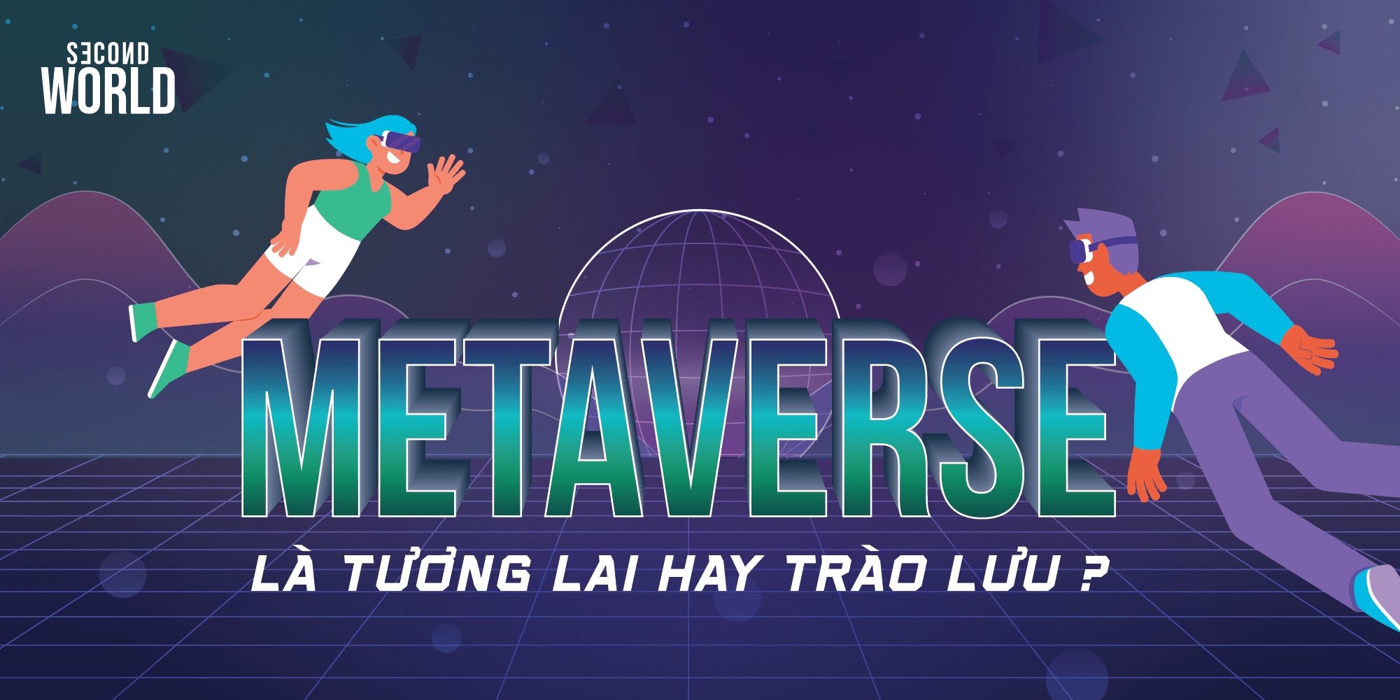 Metaverse là tương lai hay trào lưu?