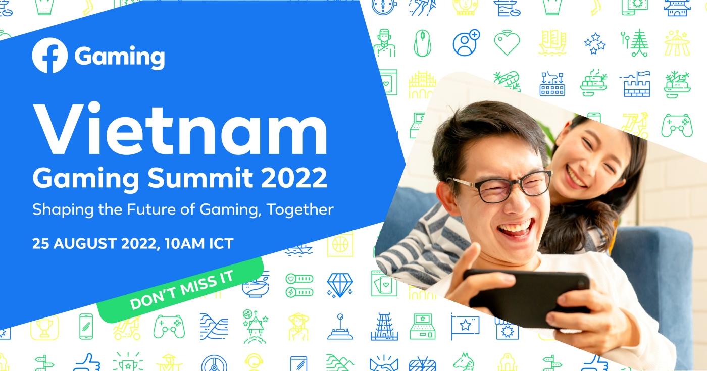 Facebook Gaming khởi động sự kiện Vietnam Gaming Summit,  nhấn mạnh vai trò của Metaverse, sự đa dạng cùng tính tối ưu hóa chiến dịch
