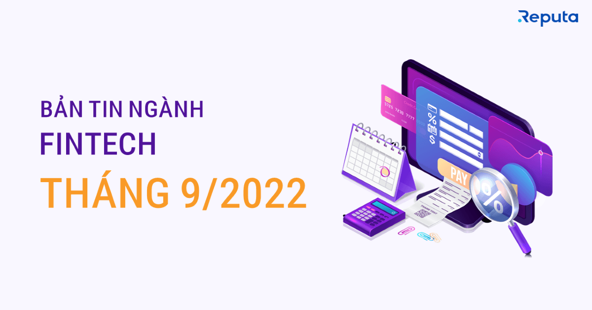 Bản tin ngành Fintech tháng 9/2022