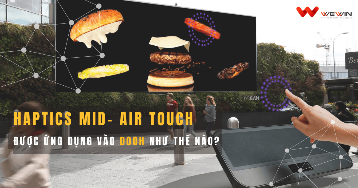  Công nghệ Haptics Mid – Air Touch được ứng dụng vào DOOH như thế nào?