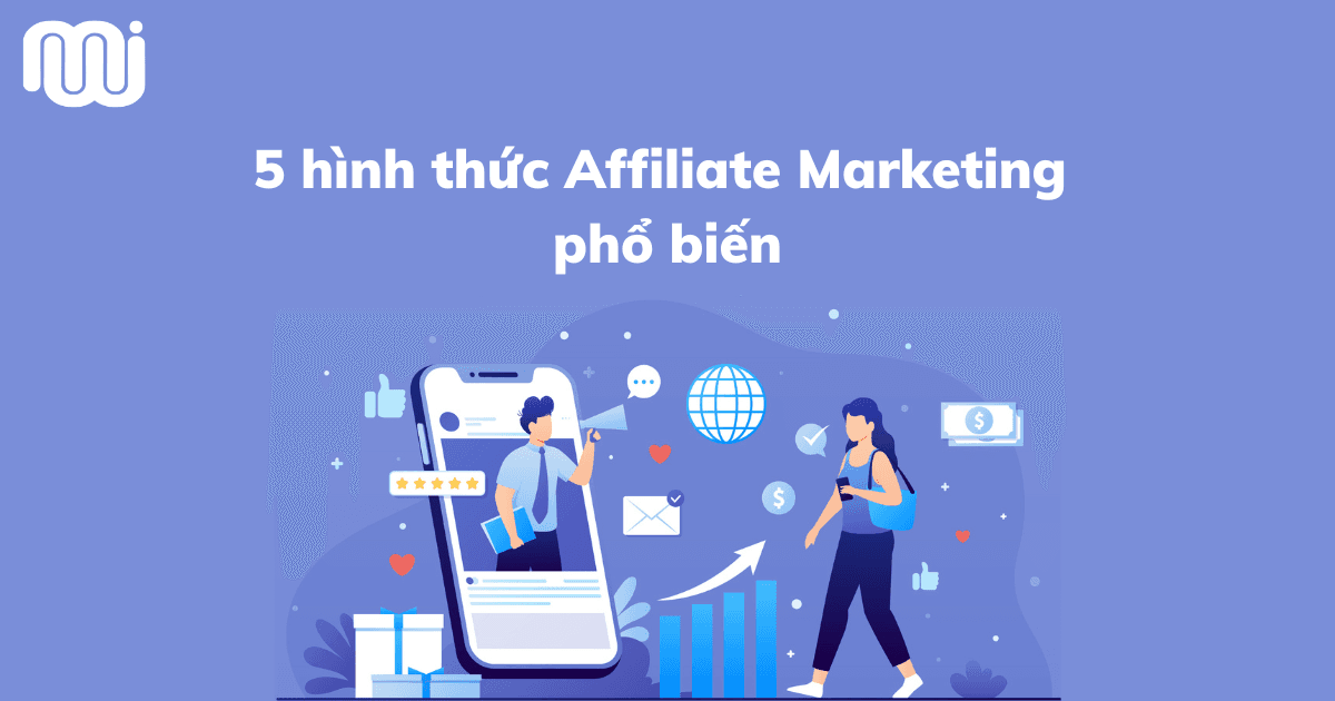 5 hình thức Affiliate Marketing phổ biến