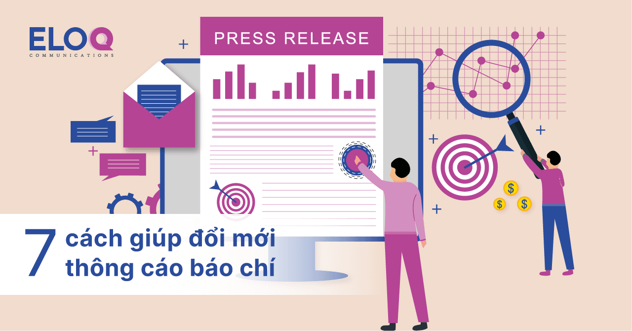 7 cách giúp đổi mới thông cáo báo chí