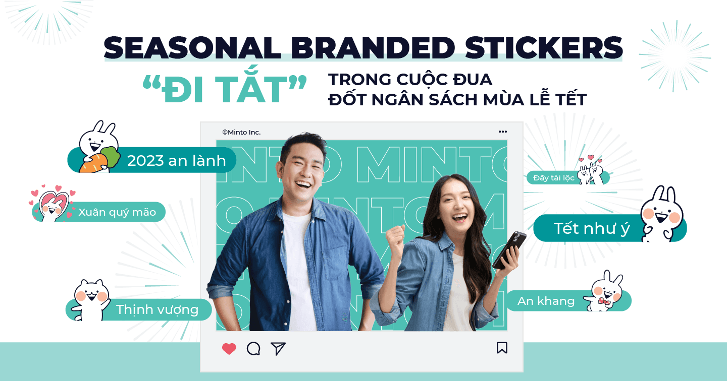 Seasonal Branded Stickers: "Đi tắt" trong cuộc đua đốt ngân sách mùa lễ tết