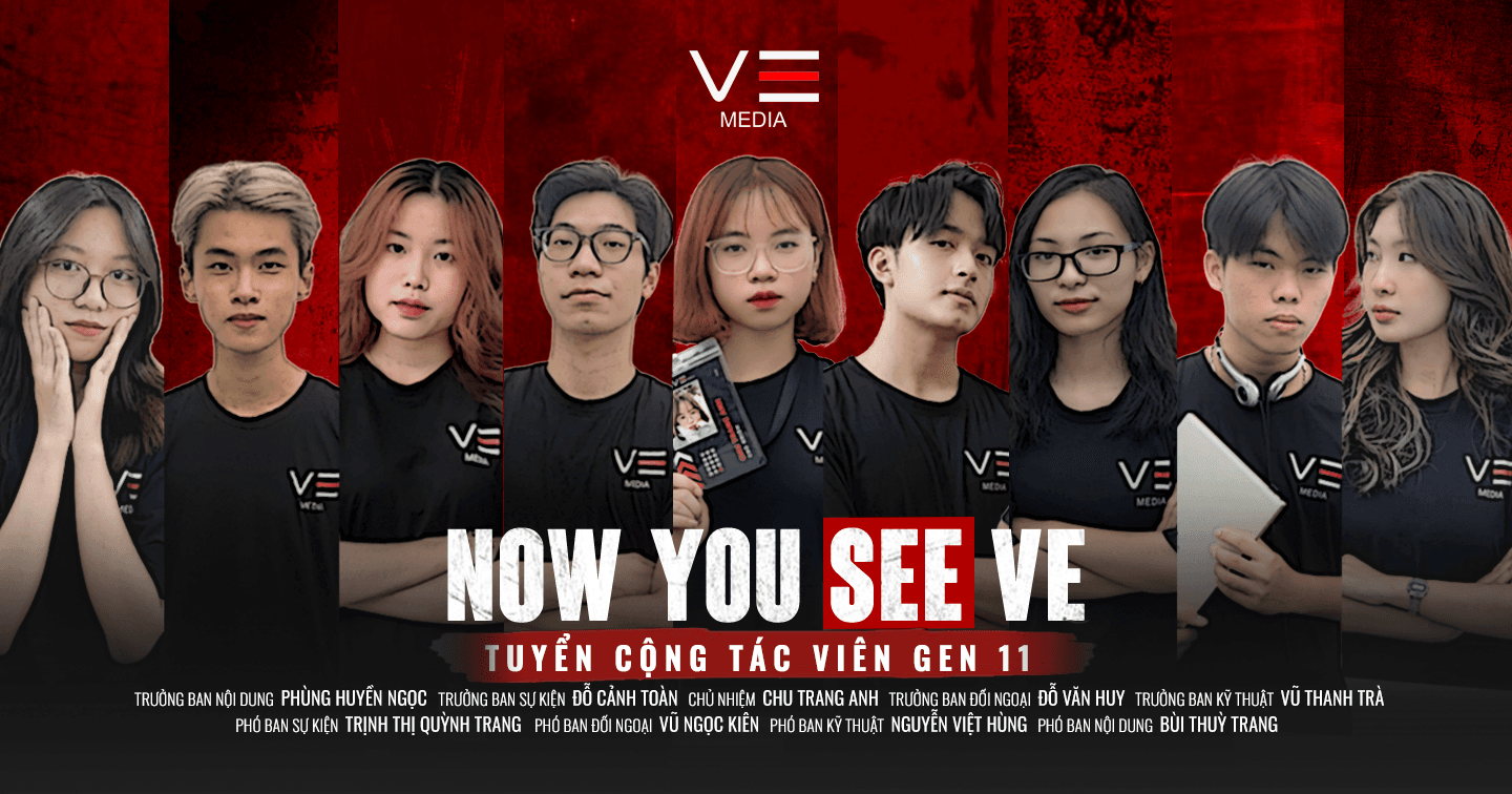 Câu lạc bộ Truyền thông VE - Trường Đại học Thương mại chính thức tuyển Cộng tác viên Thế hệ thứ 11 - “Now You See VE” 