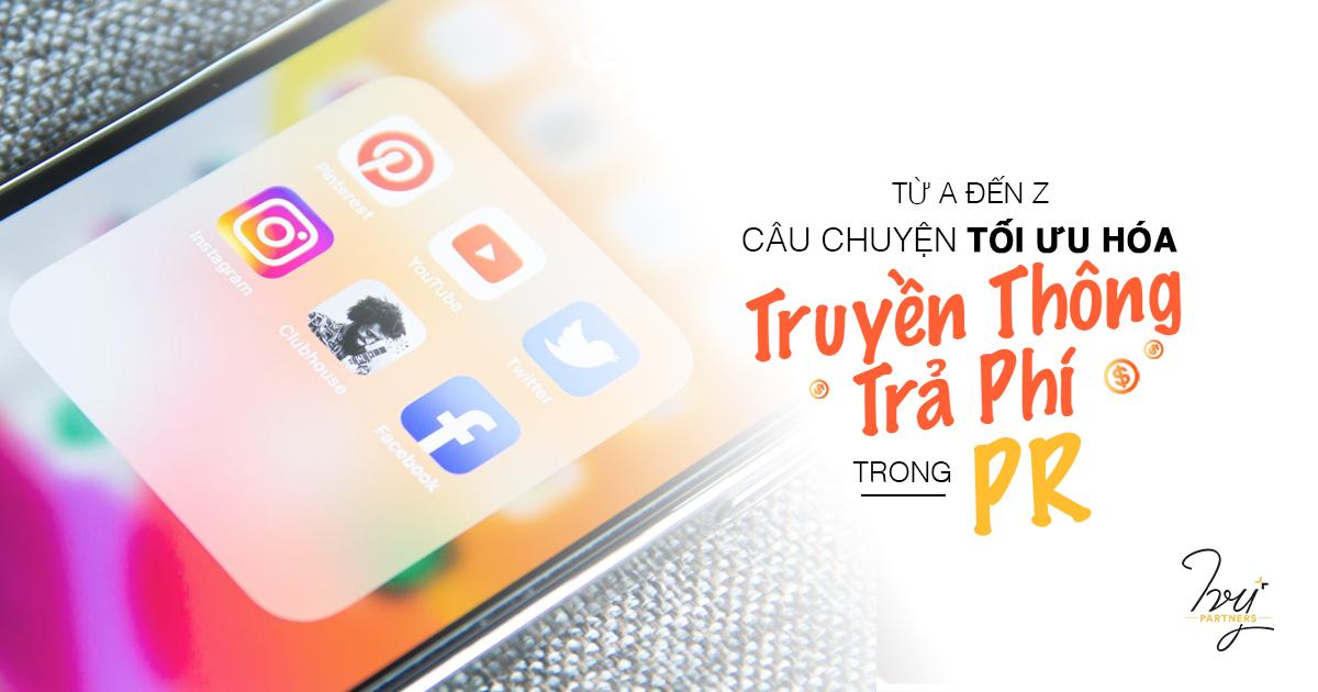 Từ A đến Z câu chuyện tối ưu hóa truyền thông trả phí trong PR