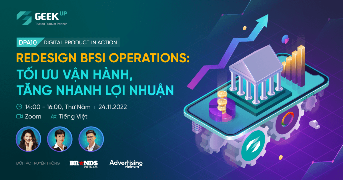 GEEK Up mời tham dự workshop “Redesign BFSI Operations: Tối Ưu Vận Hành, Tăng Nhanh Lợi Nhuận”