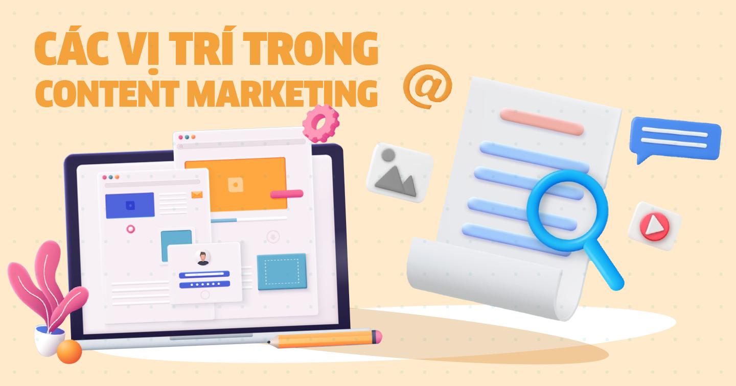 Nếu muốn làm việc trong lĩnh vực Content Marketing, đây là 5 vị trí mà các marketer có thể cân nhắc 