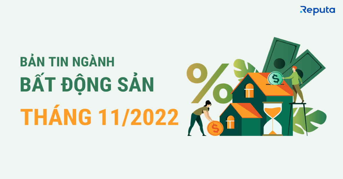 Bản tin ngành Bất động sản tháng 11/2022