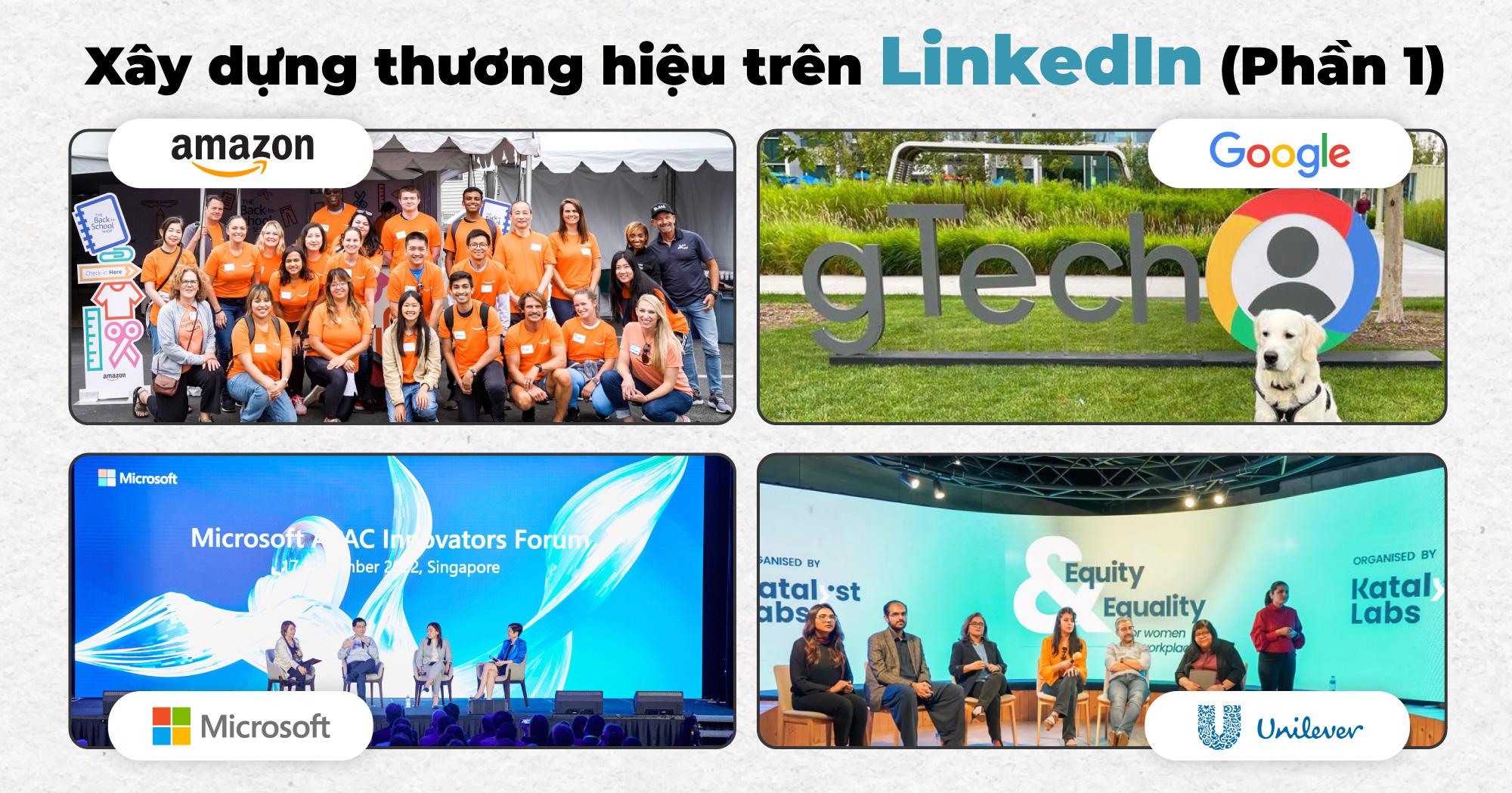 Bài học xây dựng thương hiệu trên LinkedIn từ 10 doanh nghiệp có lượng theo dõi cao nhất (Phần 1)