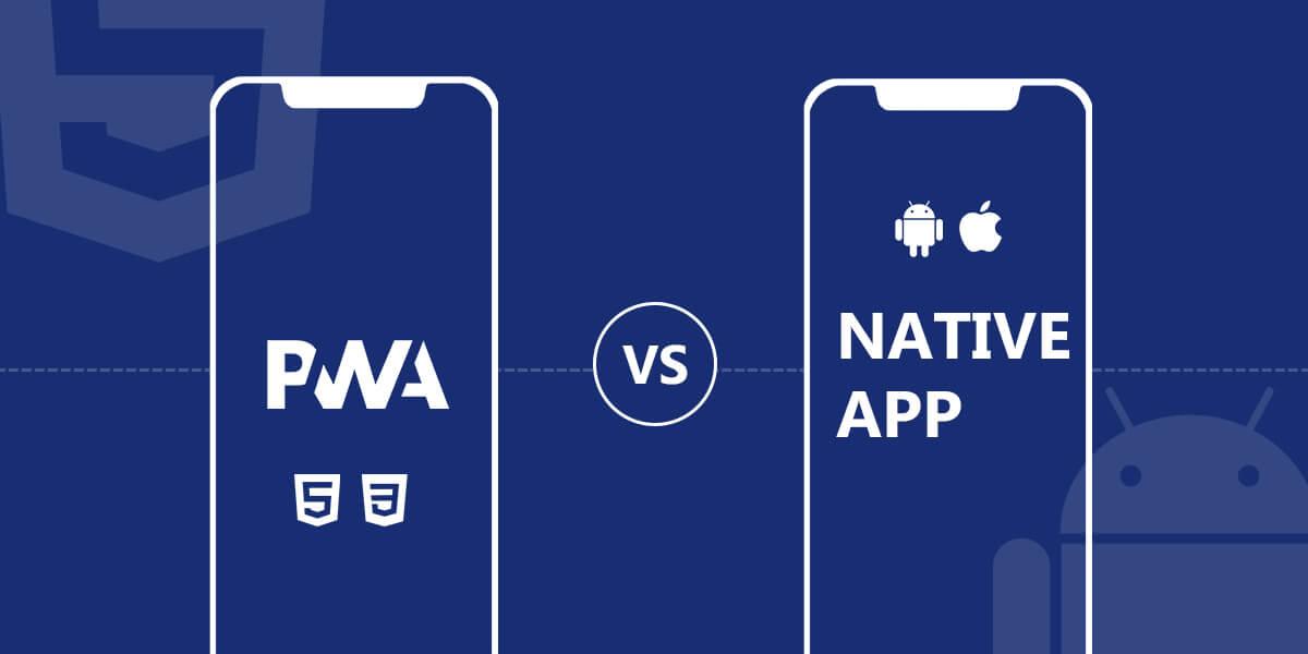 PWA và native app: Đâu là ứng dụng tốt nhất dành cho doanh nghiệp?
