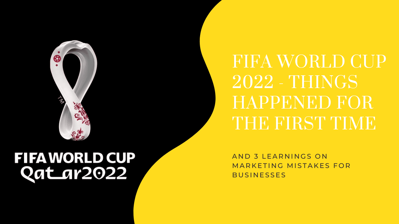 FIFA WORLD CUP 2022 và 3 bài học về sai lầm trong marketing dành cho doanh nghiệp