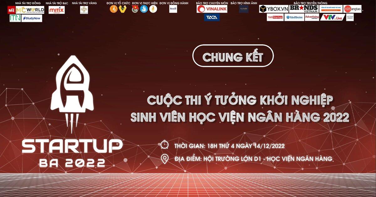 Cuộc thi khởi nghiệp Startup BA 2022 - phá vỡ giới hạn, kiến tạo tương lai