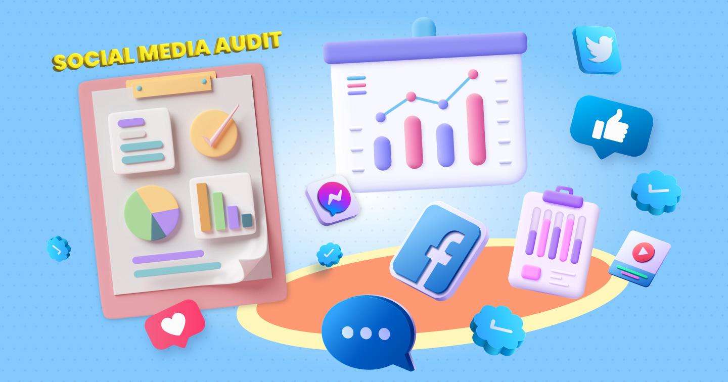 Khái niệm Social Media Audit và 6 bước kiểm tra hiệu quả các kênh mạng xã hội 
