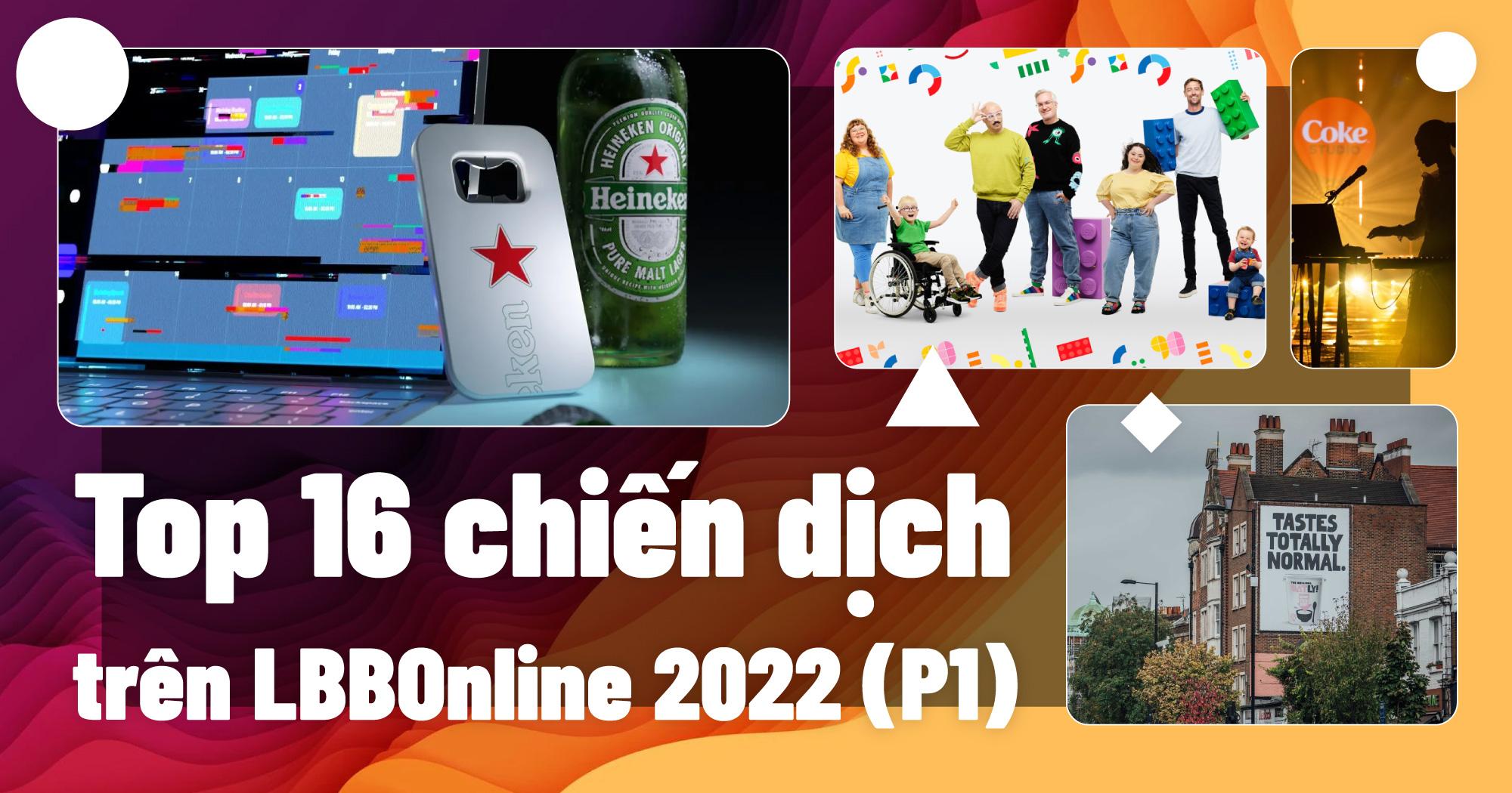 16 chiến dịch sáng tạo được thảo luận nhiều nhất trong năm 2022 (Phần 1)