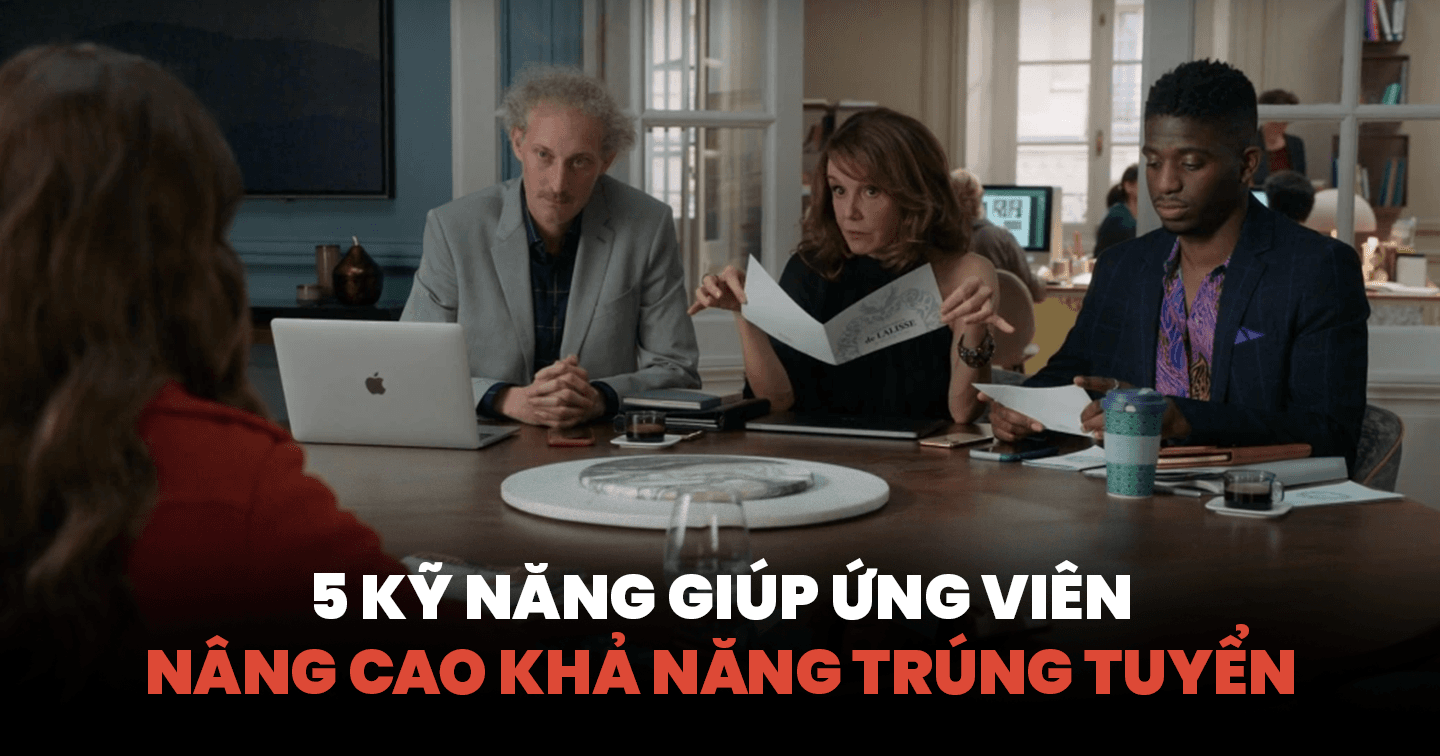 Nhà tuyển dụng tìm kiếm điều gì ở người lao động năm 2023? Khám phá 5 kỹ năng giúp ứng viên nâng cao cơ hội trúng tuyển